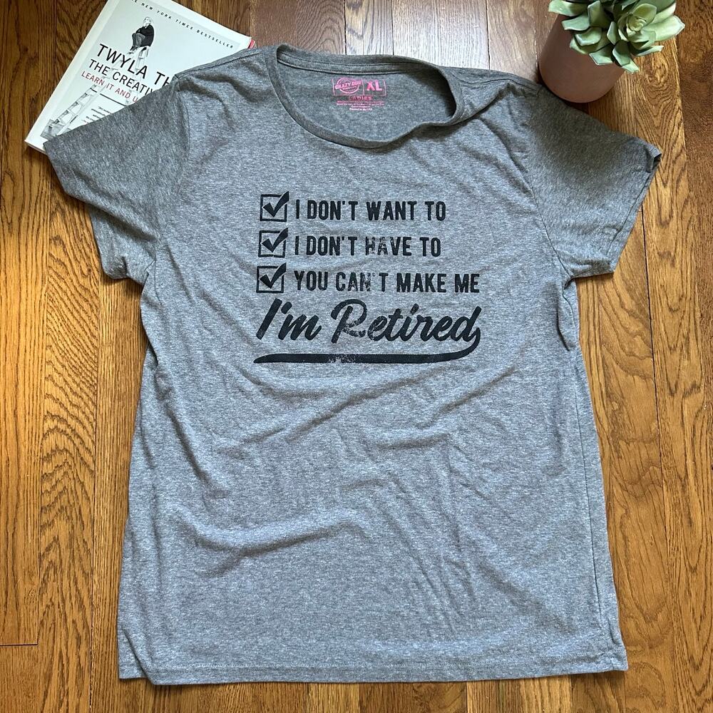 Crazy Dog "You Can't Make Me I'm Retired" Gray T-Shirt